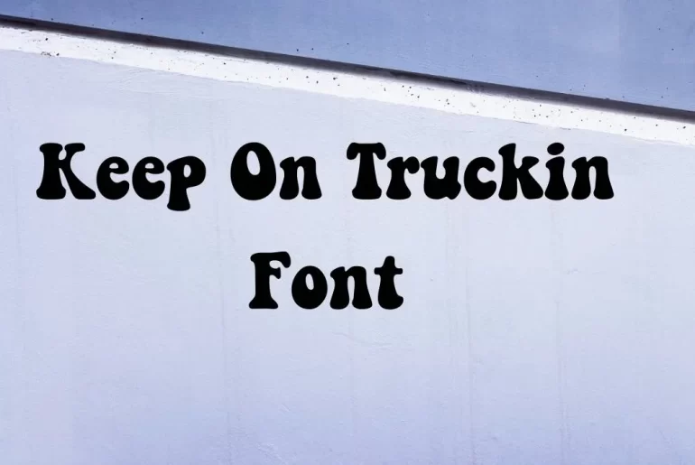 Keep on Truckin' Font