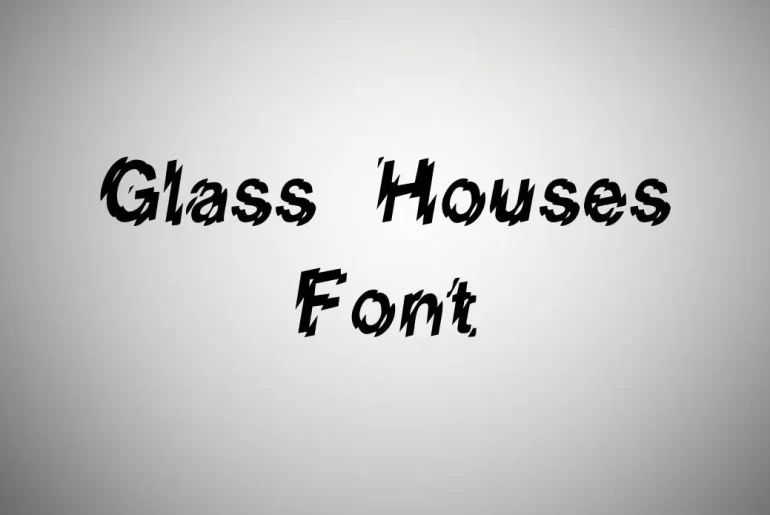 Glass Houses Font