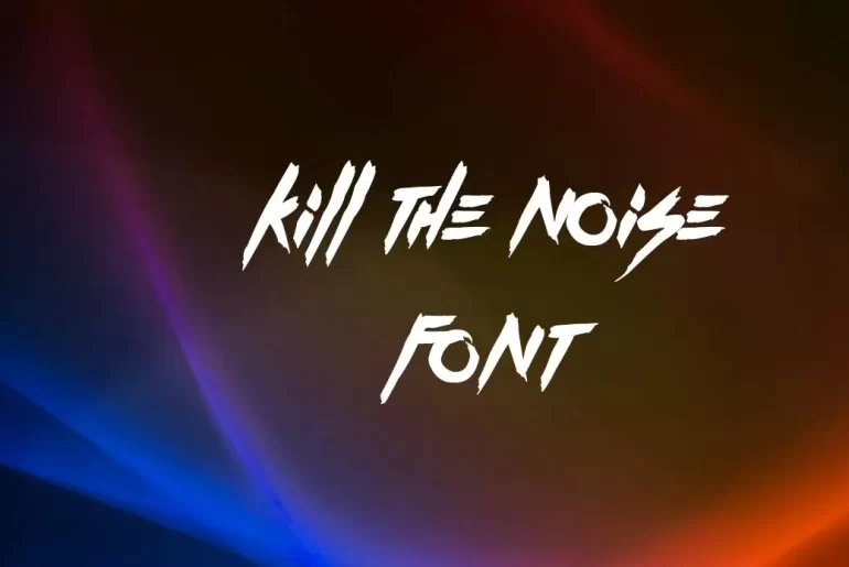 Kill The Noise Font