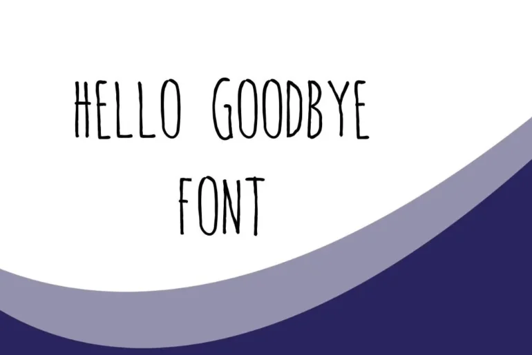 Hello Goodbye Font